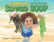 Famous Seaweed Soup By Antoinette Truglio Martin, Penny Weber (Illustrator) Cover Image