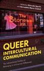 Queer Intercultural Communication: The Intersectional Politics of Belonging in and Across Differences Cover Image