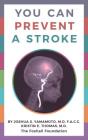 You Can Prevent a Stroke By Dr. Joshua S. Yamamoto, Dr. Kristin Thomas Cover Image