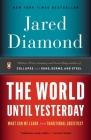 The World Until Yesterday: What Can We Learn from Traditional Societies? By Jared Diamond Cover Image