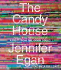 The Candy House: A Novel By Jennifer Egan, Michael Boatman (Read by), Nicole Lewis (Read by), Thomas Sadoski (Read by), Colin Donnell (Read by), Griffin Newman (Read by), Rebecca Lowman (Read by), Jackie Sanders (Read by), Lucy Liu (Read by), Christian Barillas (Read by), Tara Lynne Barr (Read by), Alex Allwine (Read by), Emily Tremaine (Read by), Kyle Beltran (Read by), Dan Bittner (Read by), Chris Henry Coffey (Read by), Ali Andre Ali (Read by), Corey Brill (Read by), Danny Campbell (Read by), George Newbern (Read by), Timothy Andrés Pabon (Read by), Gibson Frazier (Read by), Allison Light (Read by), Travis Tonn (Read by) Cover Image