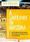 A Safeway in Arizona: What the Gabrielle Giffords Shooting Tells Us about the Grand Canyon State and Life in America By Tom Zoellner, William Hughes (Read by) Cover Image
