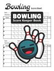Bowling Score Keeper Book: Well-organized Bowling Score Sheets By Paul Ford Cover Image