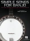 Simple Songs for Banjo: 40 Easy Songs to Play on 5-String Banjo Arranged by Fred Sokolow  Cover Image