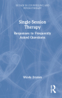 Single-Session Therapy: Responses to Frequently Asked Questions By Windy Dryden Cover Image