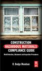 Construction Hazardous Materials Compliance Guide: Mold Detection, Abatement, and Inspection Procedures By R. Dodge Woodson Cover Image
