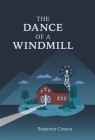 The Dance of a Windmill By Benjamin Coxson Cover Image