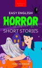 Easy English Horror Short Stories: 9 Spooky Tales for Adventurous English Learners By Jenny Goldmann Cover Image