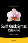 Swift Quick Syntax Reference By Matthew Campbell Cover Image