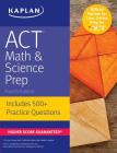 ACT Math & Science Prep: Includes 500+ Practice Questions (Kaplan Test Prep) Cover Image