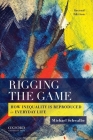 Rigging the Game: How Inequality Is Reproduced in Everyday Life By Michael Schwalbe Cover Image