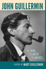 John Guillermin By Mary Guillermin, Neil Sinyard (Contribution by), Brett Hart (Contribution by) Cover Image