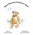 Meet Barnaby Benjamin Bear By Loretta Sue Gould Cover Image