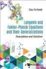Langevin and Fokker-Planck Equations and Their Generalizations: Descriptions and Solutions Cover Image