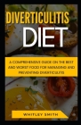 Diverticulitis Diet: A Comprehensive Guide on the Best and Worst Food for Managing and Preventing Diverticulitis Cover Image