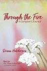Through the Fire: A Caregiver's Journal: A Caregivers Journal:: A Caregiver's Journal By Donna Hutcherson Cover Image
