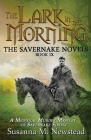 The Lark in the Morning: The Savernake Novels Book 9 By Susanna M. Newstead Cover Image