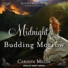 Midnight's Budding Morrow By Carolyn Miller, Mary Sarah (Read by) Cover Image