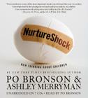 NurtureShock: New Thinking About Children By Po Bronson, Ashley Merryman, Po Bronson (Read by), Ashley Merryman (Read by) Cover Image