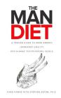 The Man Diet: A Proven Guide to More Energy, Increased Virility, and Higher Testosterone Levels. Cover Image