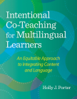 Intentional Co-Teaching for Multilingual Learners: An Equitable Approach to Integrating Content and Language Cover Image