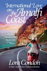 International Love On The Amalfi Coast - From Pavarotti To Padre Pio: From Pavarotti To Padre Pio By Lora Condon Cover Image