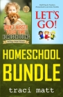 Homeschool Bundle: Don't Waste Your Time Homeschooling PLUS Let's Go! Field Trips for Teachers, Homeschoolers and Active Families By Traci Matt Cover Image