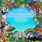 Mythographic Color & Discover: Paradise: An Artist's Coloring Book of Glorious Worlds and Hidden Objects By Fabiana Attanasio Cover Image
