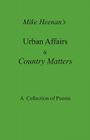 Mike Heenan's Urban Affairs & Country Matters By Michael Heenan Cover Image