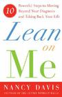 Lean on Me: Ten Powerful Steps to Moving Beyond Your Diagnosis and Taking Back Your Life By Nancy Davis Cover Image