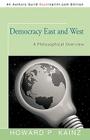Democracy East and West: A Philosophical Overview By Howard P. Kainz Cover Image