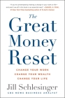 The Great Money Reset: Change Your Work, Change Your Wealth, Change Your Life Cover Image