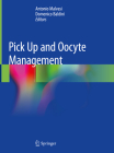 Pick Up and Oocyte Management By Antonio Malvasi (Editor), Domenico Baldini (Editor) Cover Image
