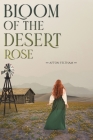 Bloom of the Desert Rose By Afton Feltham Cover Image