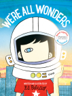We're All Wonders: Read Together Edition (Read Together, Be Together) Cover Image