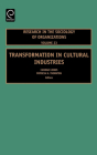 Transformation in Cultural Industries (Research in the Sociology of Organizations #23) Cover Image