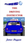 The Driving Instructor Business: How to run a driving school By James Duggan Cover Image