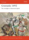 Granada 1492: The twilight of Moorish Spain (Campaign) By David Nicolle, Angus McBride (Illustrator) Cover Image