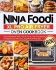 Ninja Foodi XL Pro Air Fryer Oven Cookbook: Easy and Delicious Ninja Foodi XL Pro Air Fryer Oven Recipes for Beginners and Advanced Users Air Fryer Ov Cover Image