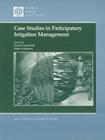 Case Studies in Participatory Irrigation Management (Wbi Learning Resources) By Mark Svendsen (Editor), David Groenfeldt (Editor) Cover Image