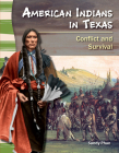 American Indians in Texas: Conflict and Survival (Primary Source Readers) By Sandy Phan Cover Image