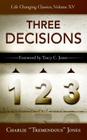 The Three Decisions (Life-Changing Classics #15) By Charlie Tremendous Jones, Tracey C. Jones (Foreword by) Cover Image
