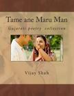 Tame Ane Maru Man By Vijay Shah Cover Image