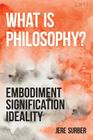 What Is Philosophy?: Embodiment, Signification, Ideality (Anamnesis) Cover Image