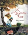 The Mysterious Fox By Kate T. Nguyen, Trang Do (Illustrator) Cover Image