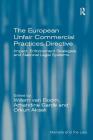 The European Unfair Commercial Practices Directive: Impact, Enforcement Strategies and National Legal Systems (Markets and the Law) By Willem Van Boom, Amandine Garde Cover Image