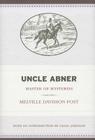 Uncle Abner: Master of Mysteries (West Virginia Classics #5) By Melville Davisson Post, Craig Johnson (Foreword by) Cover Image