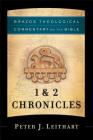 1 & 2 Chronicles (Brazos Theological Commentary on the Bible) By Peter J. Leithart, R. Reno (Editor), Robert Jenson (Editor) Cover Image