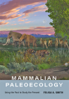 Mammalian Paleoecology: Using the Past to Study the Present Cover Image