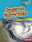 Dangerous Hurricanes By Lola Schaefer Cover Image
